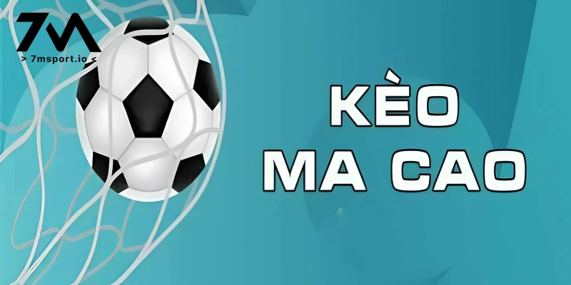 Khám phá sơ lược về loại kèo Macao hấp dẫn