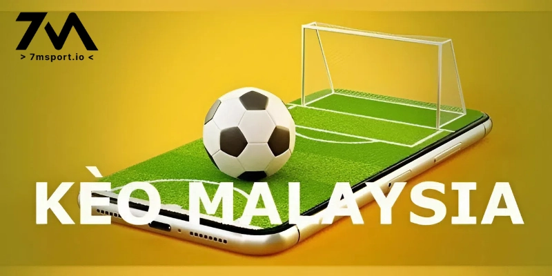 Tìm hiểu sơ lược về kèo Malaysia hấp dẫn